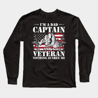 Vintage American Flag I'm A Dad Captain And A Veteran Nothing Scares Me Happy Fathers Day Veterans Day Long Sleeve T-Shirt